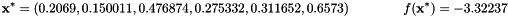 \[ \mathbf{x}^* = \left(0.2069, 0.150011, 0.476874, 0.275332, 0.311652, 0.6573 \right) \qquad \qquad f(\mathbf{x}^*) = -3.32237 \]